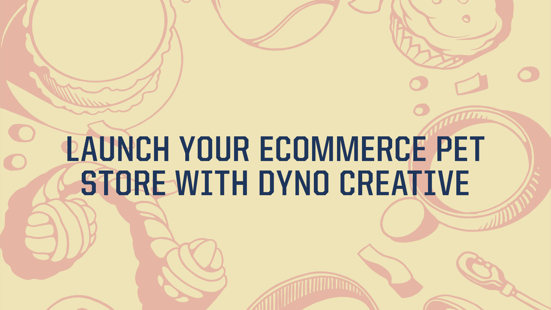 Ad promoting ecommerce pet store launch with Dyno Creative