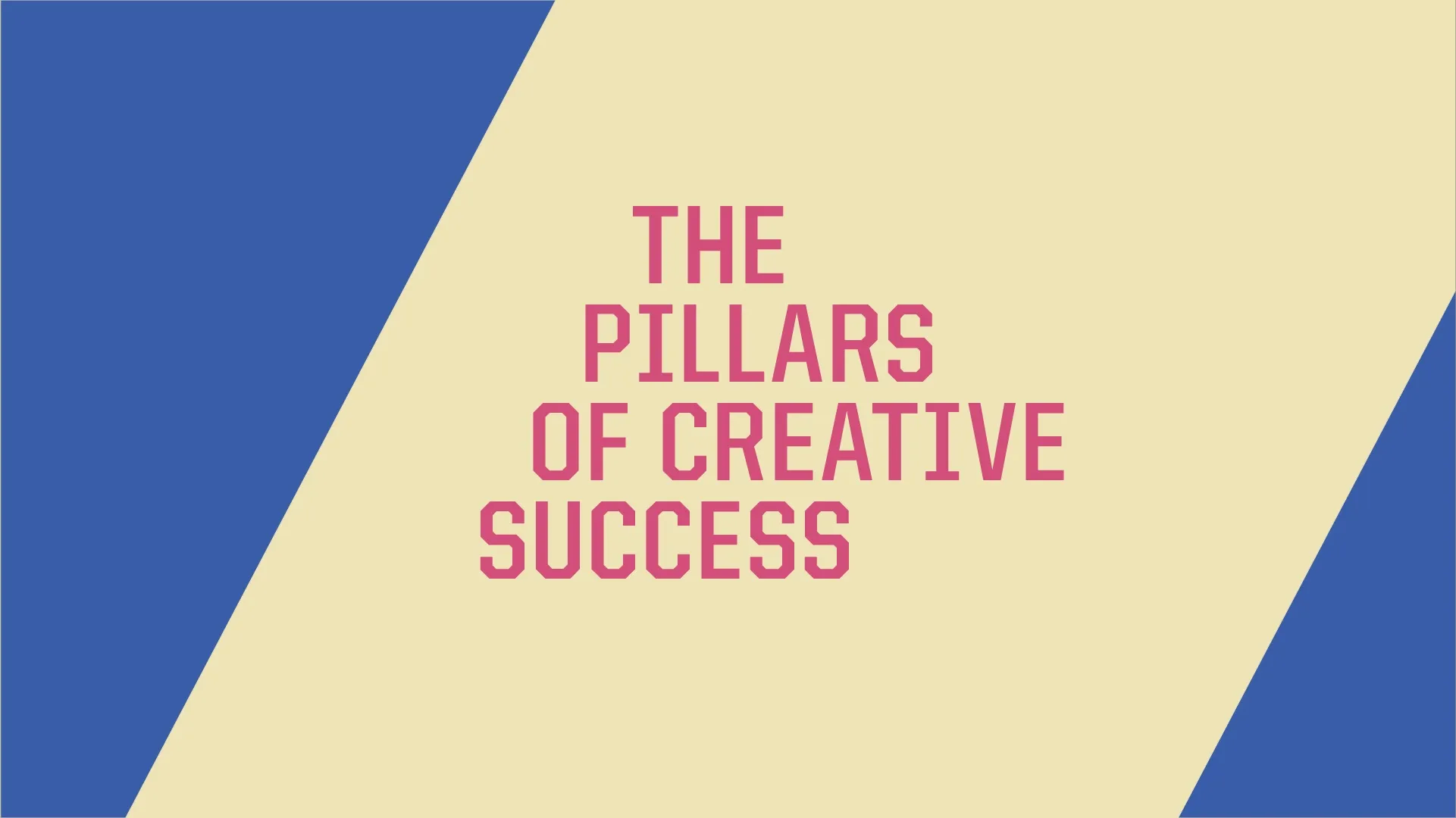 Text: The Pillars of Creative Success