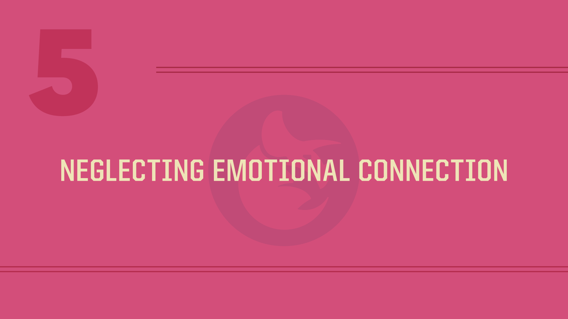 Reason 5: Neglecting Emotional Connection