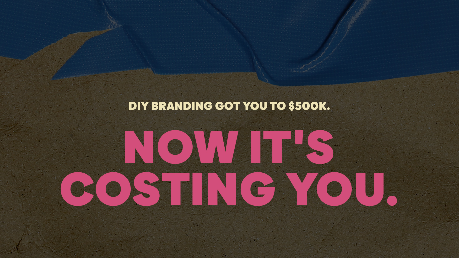 DIY branding costing you message